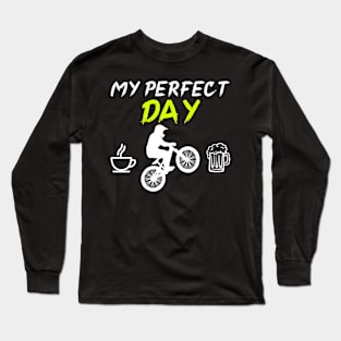 My perfect day. Downhill mountain bike mtb bmx gift idea Long Sleeve T-Shirt